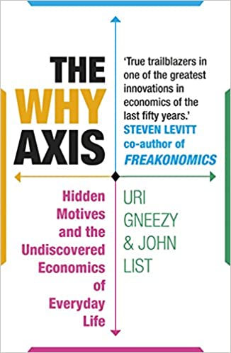 Front cover image of The Why Axis – By Uri Gneezy and John List - By Uri Gneezy and John List