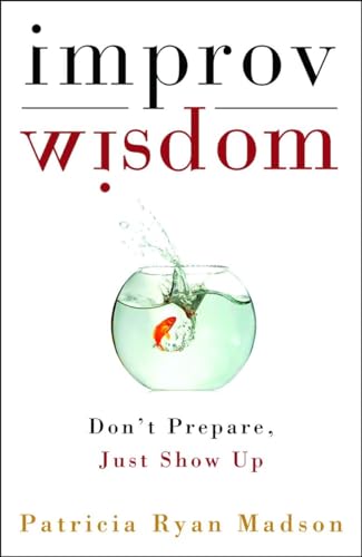 Front cover image of Improv Wisdom - By Patricia Ryan Madison